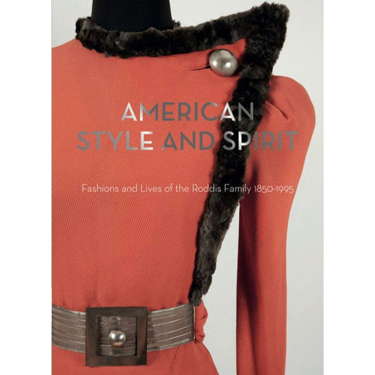 Book cover for 'American Style and Spirit: The Fashions and Lives of the Roddis Family, 1850-1995'