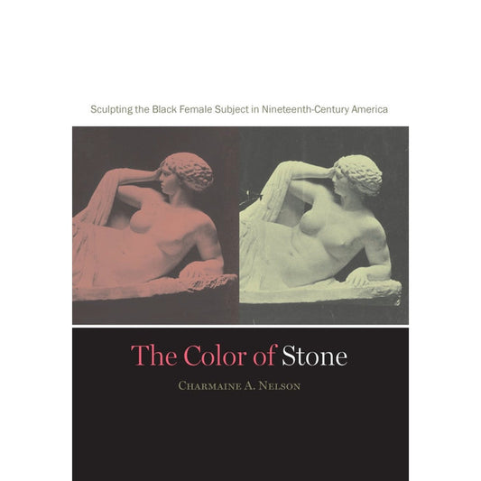 Book cover of 'The Color of Stone' by Charmaine A. Nelson featuring statues on a black background.