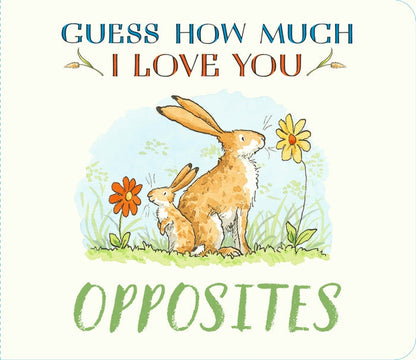Guess How Much I Love You: Opposites