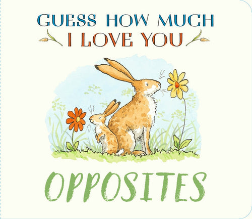 Guess How Much I Love You: Opposites