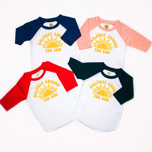 "Halfway Around the Sun" 1/2 Birthday Personalized Raglan