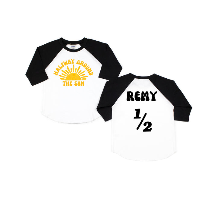"Halfway Around the Sun" 1/2 Birthday Personalized Raglan