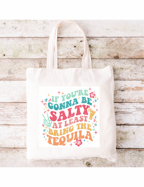 If you're gonna be salty Tote Bag