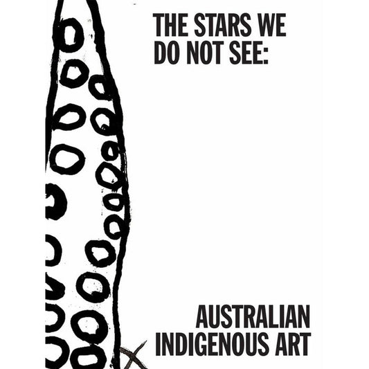Black and white abstract design with text 'The Stars We Do Not See: Australian Indigenous Art' on a white background.